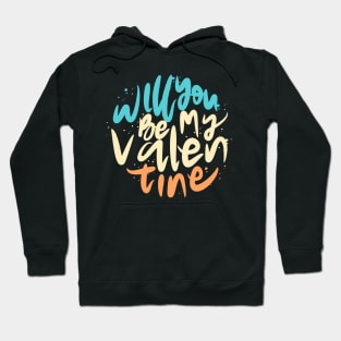 Will You Be My Valentine Hoodie